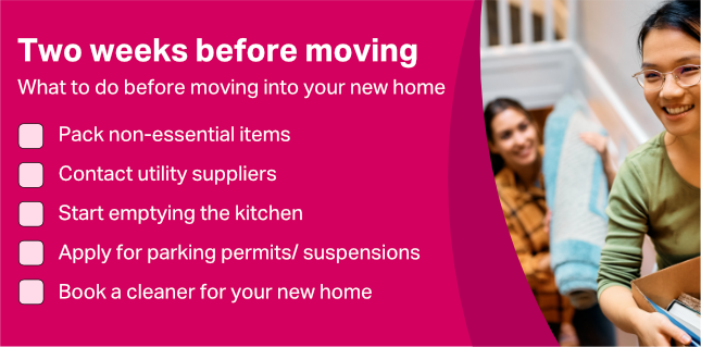 Checklist for what to do two weeks before moving home